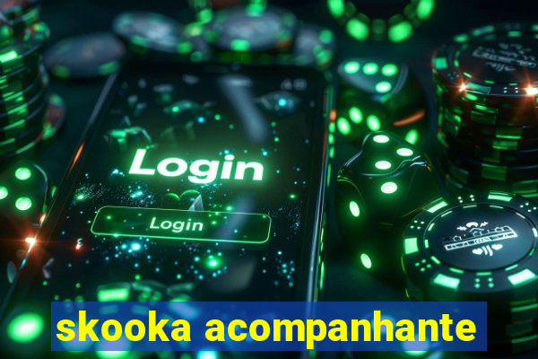 skooka acompanhante